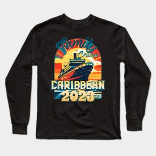 Family Cruise Caribbean 2023 Long Sleeve T-Shirt